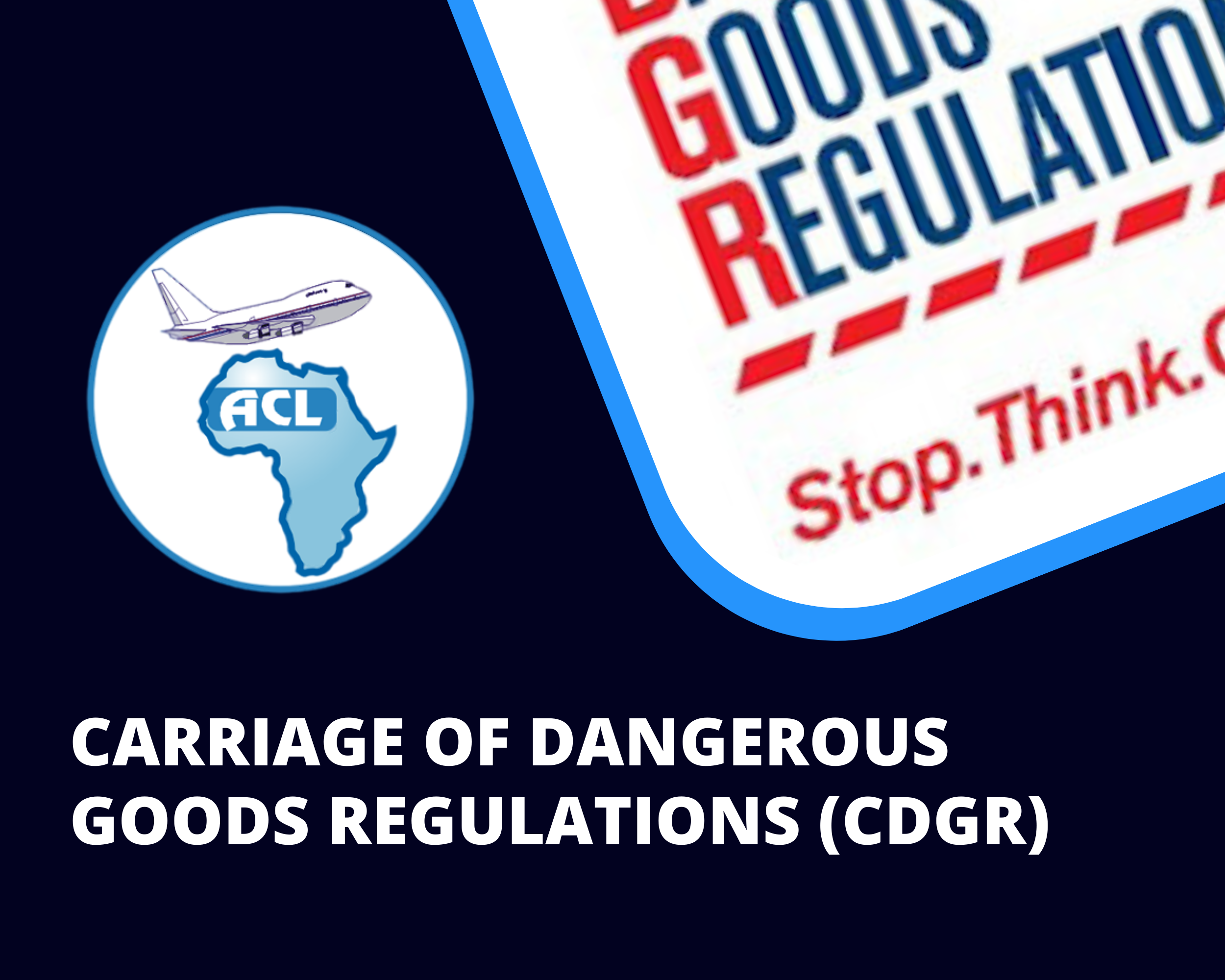 CARRIAGE OF DANGEROUS GOODS REGULATIONS (CDGR)