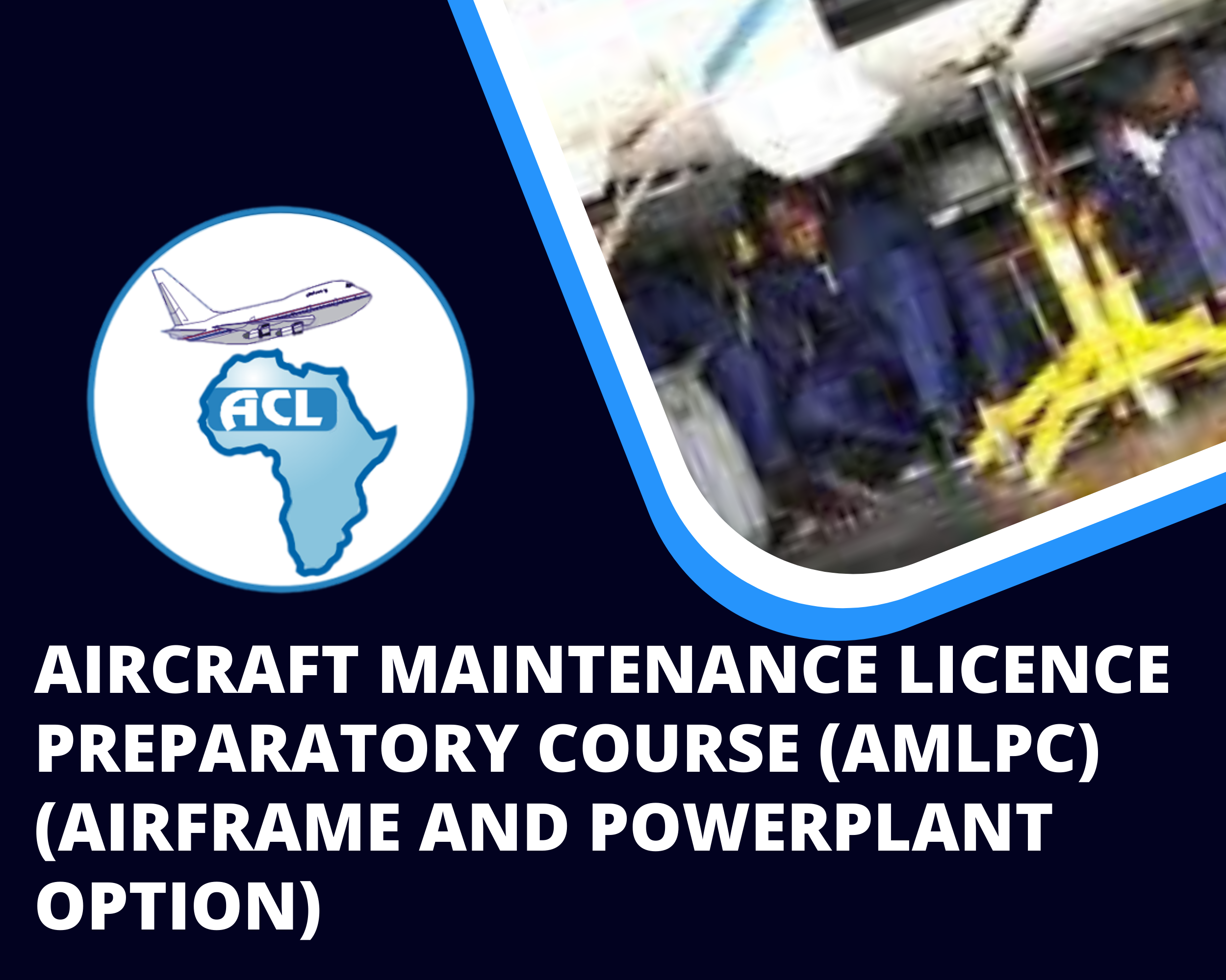 AIRCRAFT MAINTENANCE LICENCE PREPARATORY COURSE (AMLPC) (AIRFRAME AND POWERPLANT OPTION)   